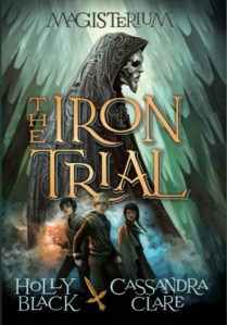 The Iron Trial_Holly Black_Cassandra Clare