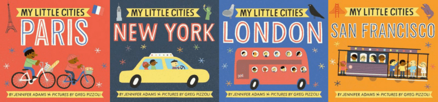 My Little Cities series by Jennifer Adams + Greg&nbsp;Pizzoli